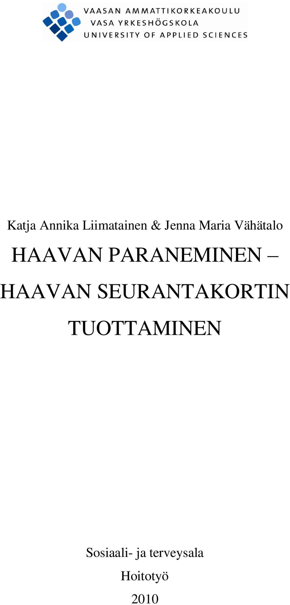 HAAVAN SEURANTAKORTIN TUOTTAMINEN