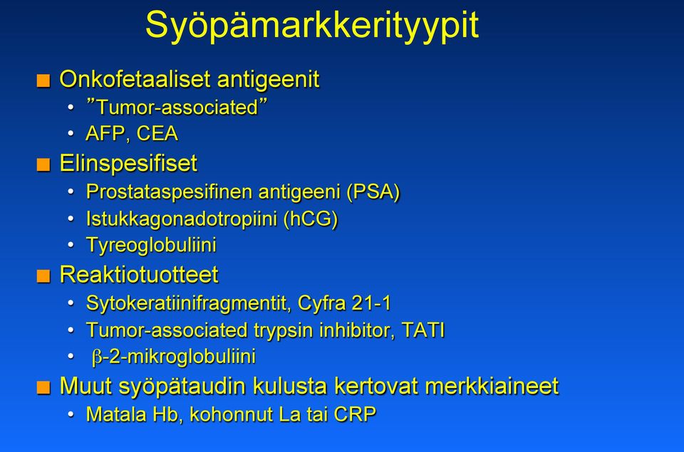 Reaktiotuotteet Sytokeratiinifragmentit, Cyfra 21-1 Tumor-associated trypsin inhibitor,