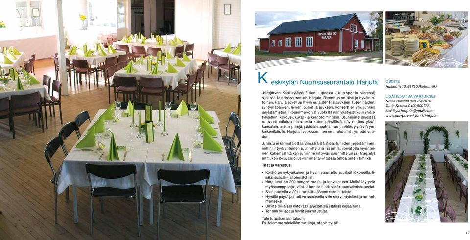 Tilojamme voivat vuokrata niin yksityiset kuin yhdistyksetkin: kokous-, kurssi- ja kerhotoimintaan.