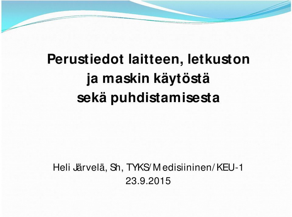 sekä puhdistamisesta Heli