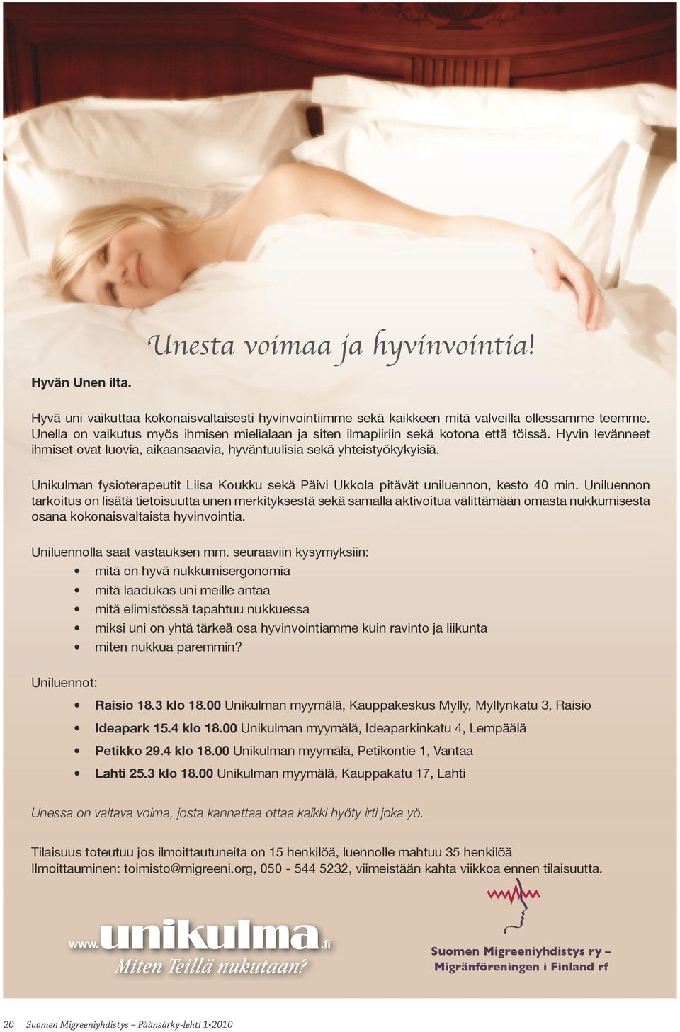 Unikulman fysioterapeutit Liisa Koukku sekä Päivi Ukkola pitävät uniluennon, kesto 40 min.