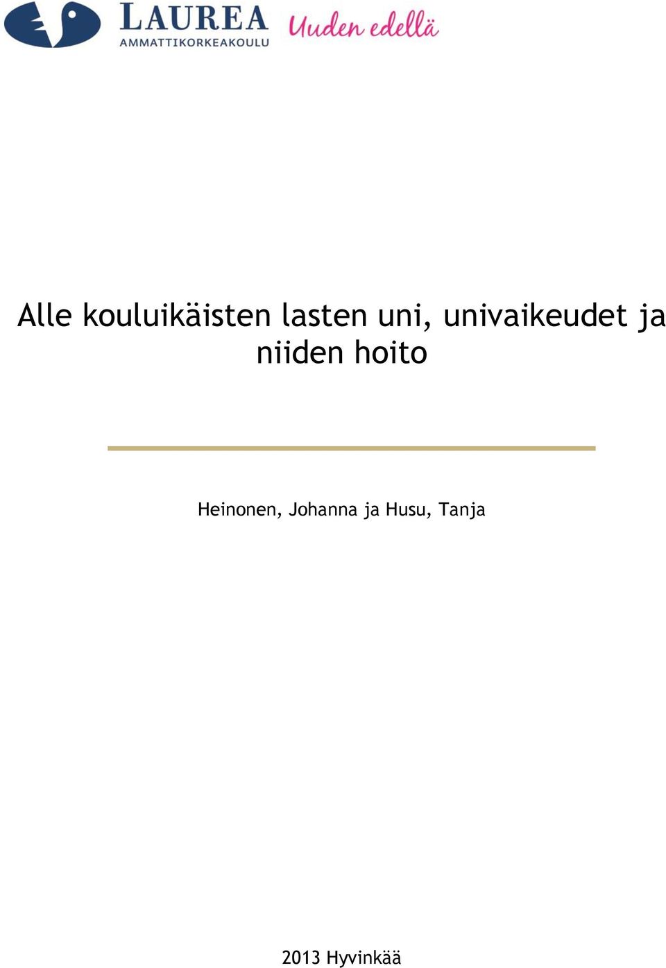 niiden hoito Heinonen,
