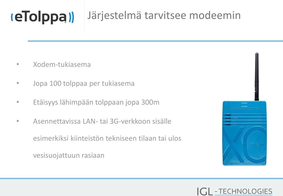 300m Asennettavissa LAN- tai 3G-verkkoon sisälle