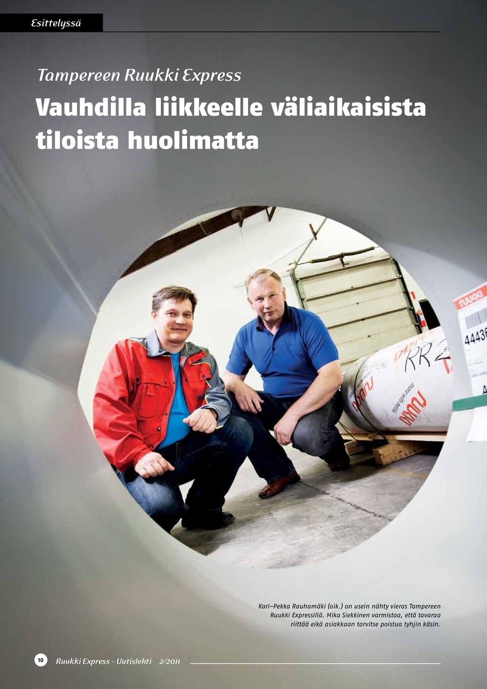 ) on usein nähty vieras Tampereen Ruukki Expressillä.