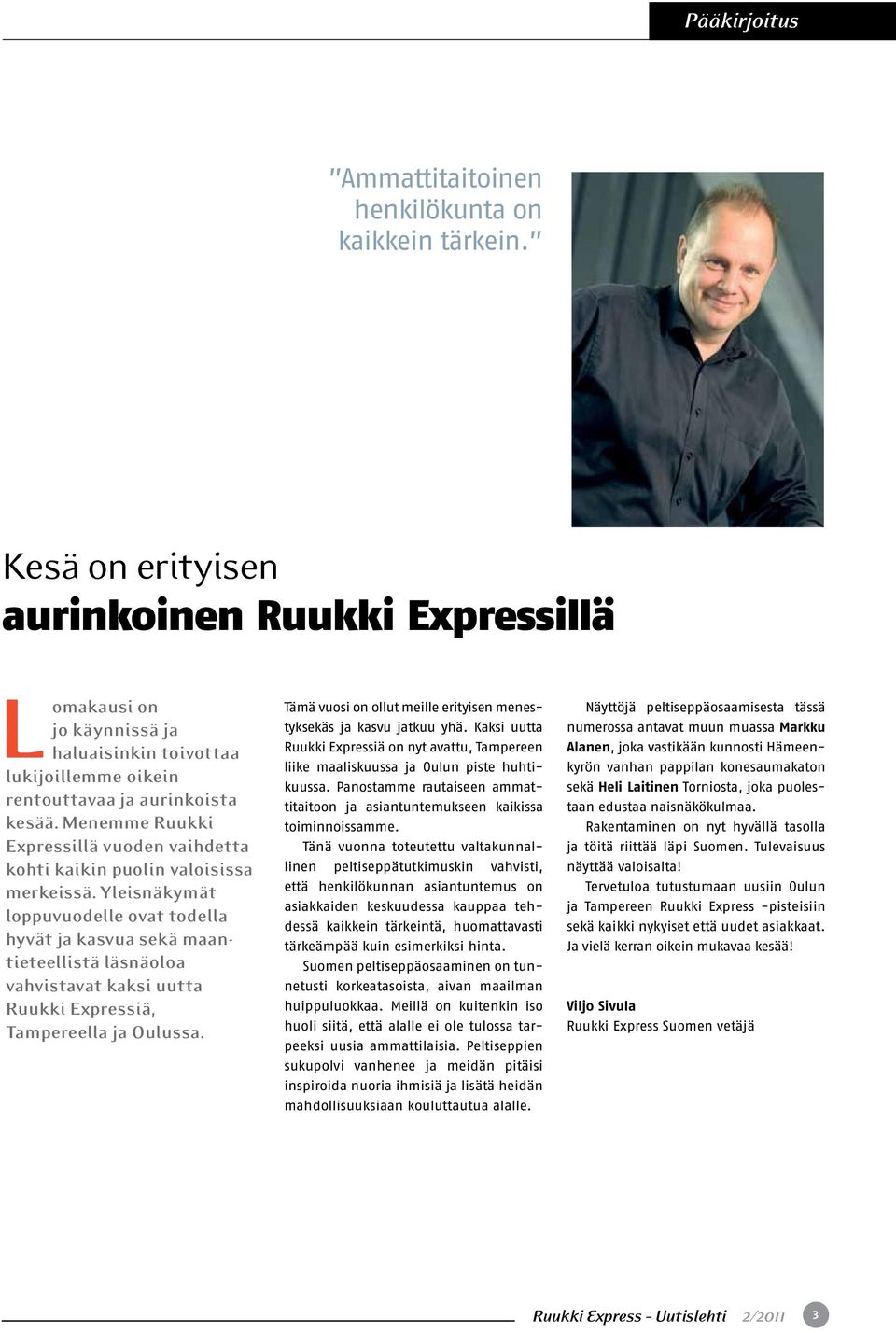 Menemme Ruukki Expressillä vuoden vaihdetta kohti kaikin puolin valoisissa merkeissä.