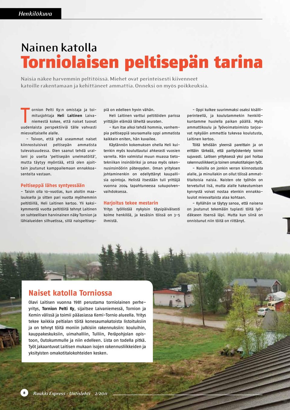 - Toivon, että yhä useammat naiset kiinnostuisivat peltisepän ammatista tulevaisuudessa.