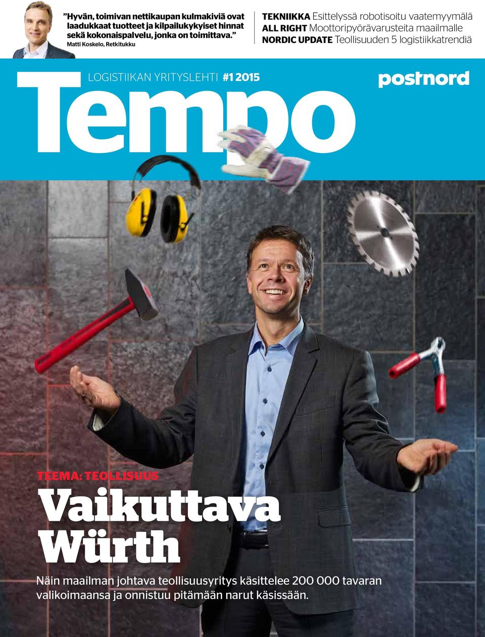 Matti Koskelo, Retkitukku TEKNIIKKA Esittelyssä robotisoitu vaatemyymälä ALL RIGHT Moottoripyörävarusteita maailmalle