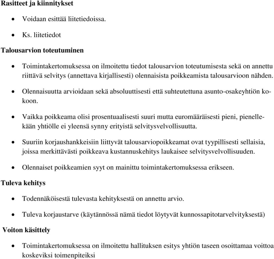 talousarvioon nähden. Olennaisuutta arvioidaan sekä absoluuttisesti että suhteutettuna asunto-osakeyhtiön kokoon.