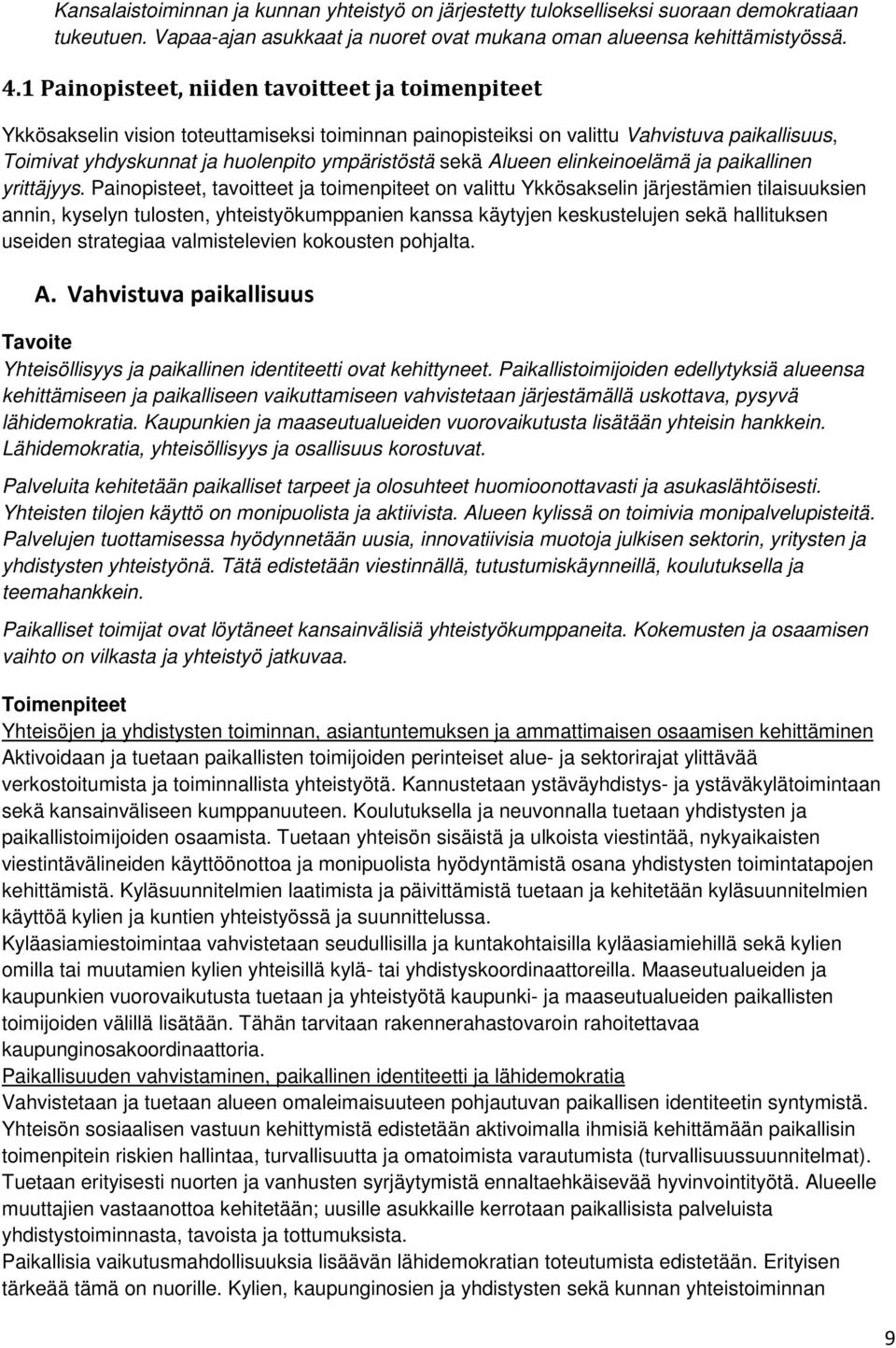 Alueen elinkeinoelämä ja paikallinen yrittäjyys.