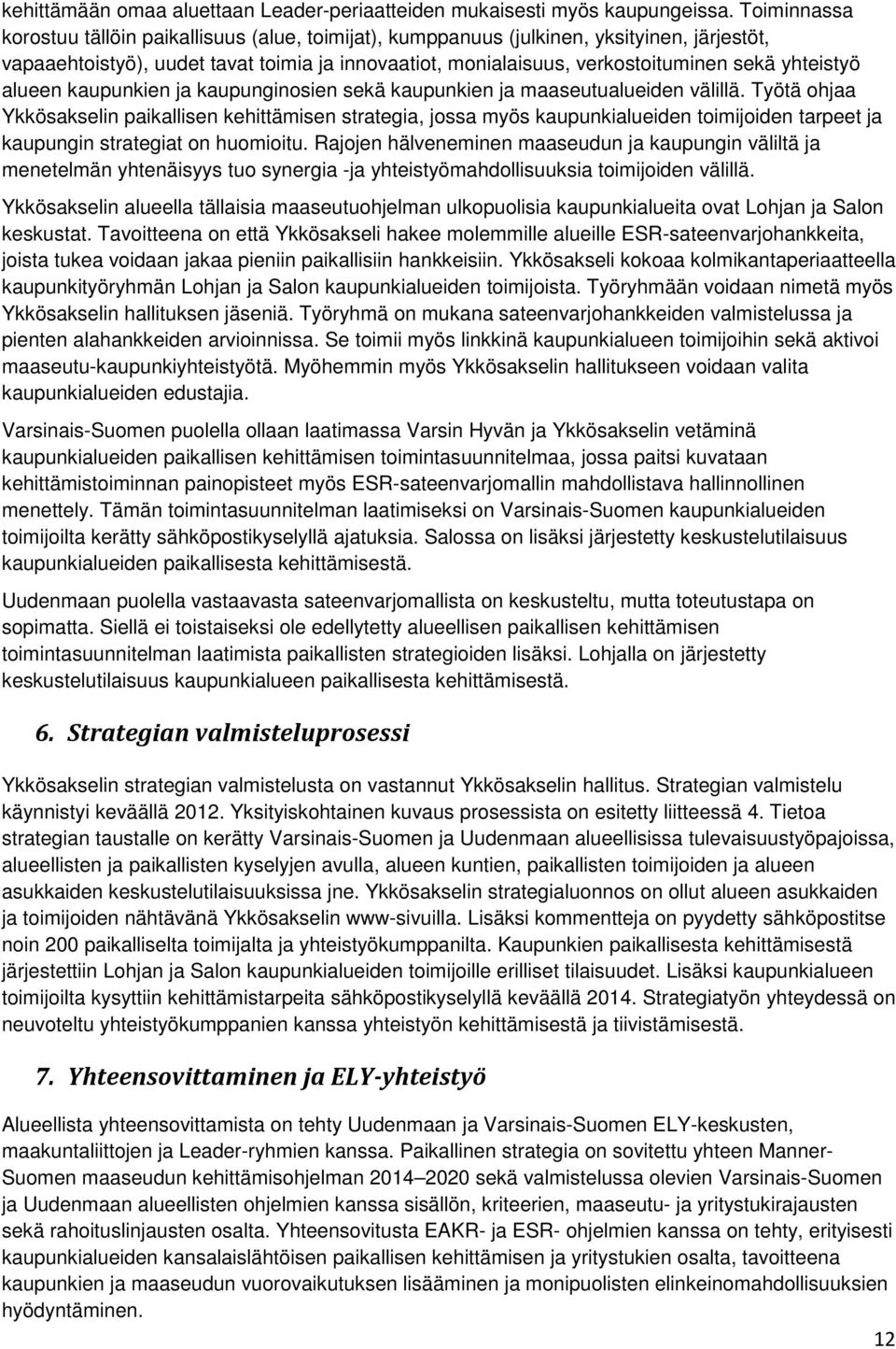 yhteistyö alueen kaupunkien ja kaupunginosien sekä kaupunkien ja maaseutualueiden välillä.