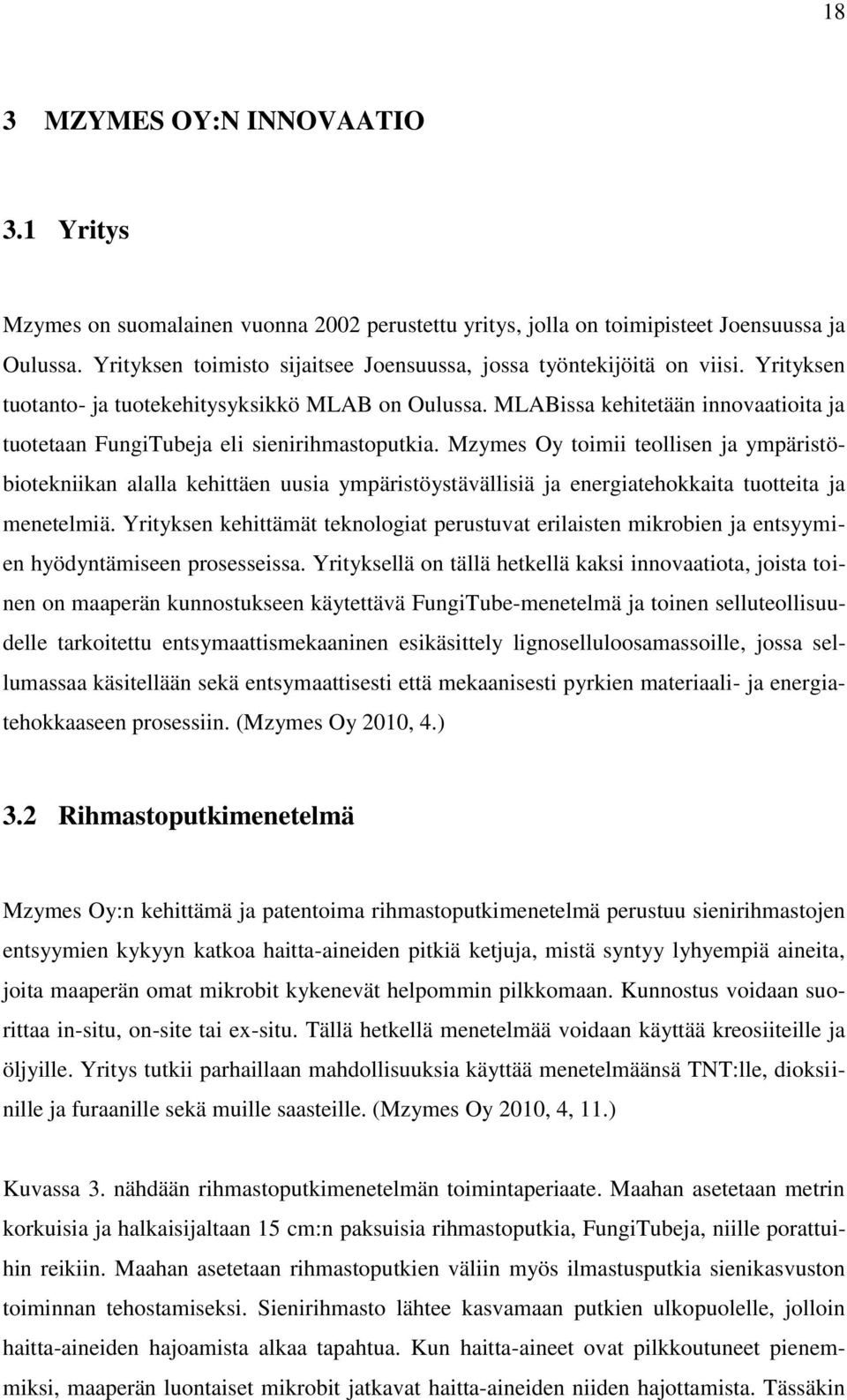 MLABissa kehitetään innovaatioita ja tuotetaan FungiTubeja eli sienirihmastoputkia.