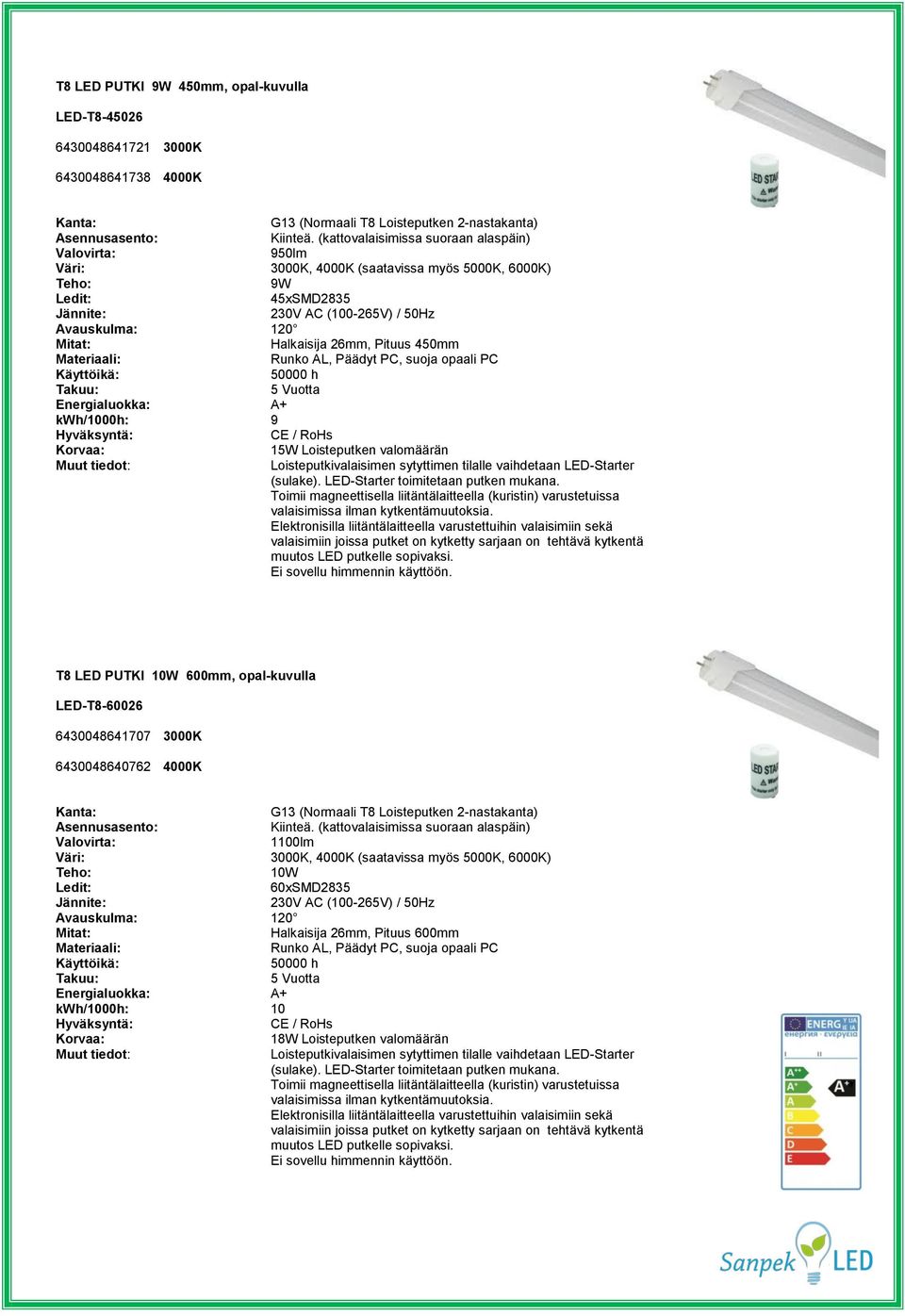 T8 LED PUTKI 10W 600mm, opal-kuvulla LED-T8-60026 6430048641707 3000K 6430048640762 4000K