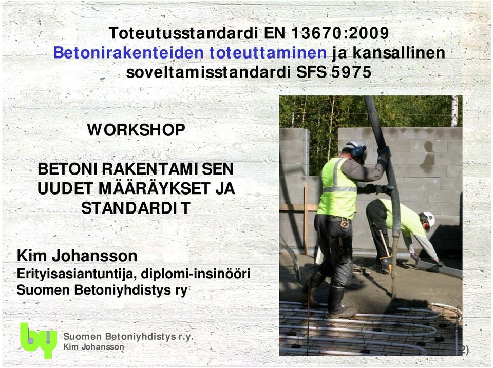 WORKSHOP BETONIRAKENTAMISEN UUDET MÄÄRÄYKSET JA STANDARDIT