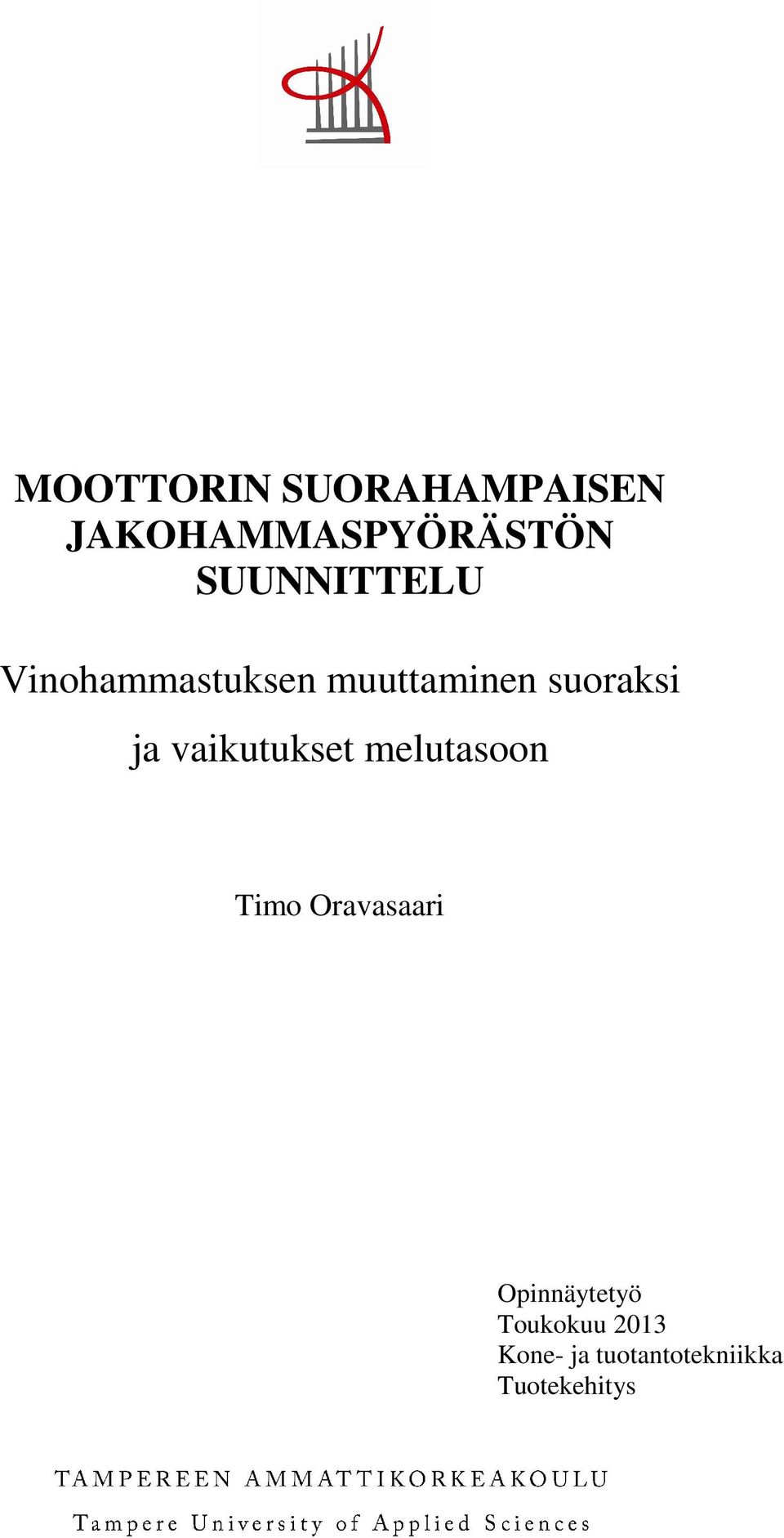 ja vaikutukset melutasoon Timo Oravasaari