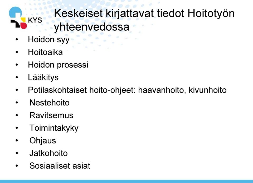 Potilaskohtaiset hoito-ohjeet: haavanhoito, kivunhoito