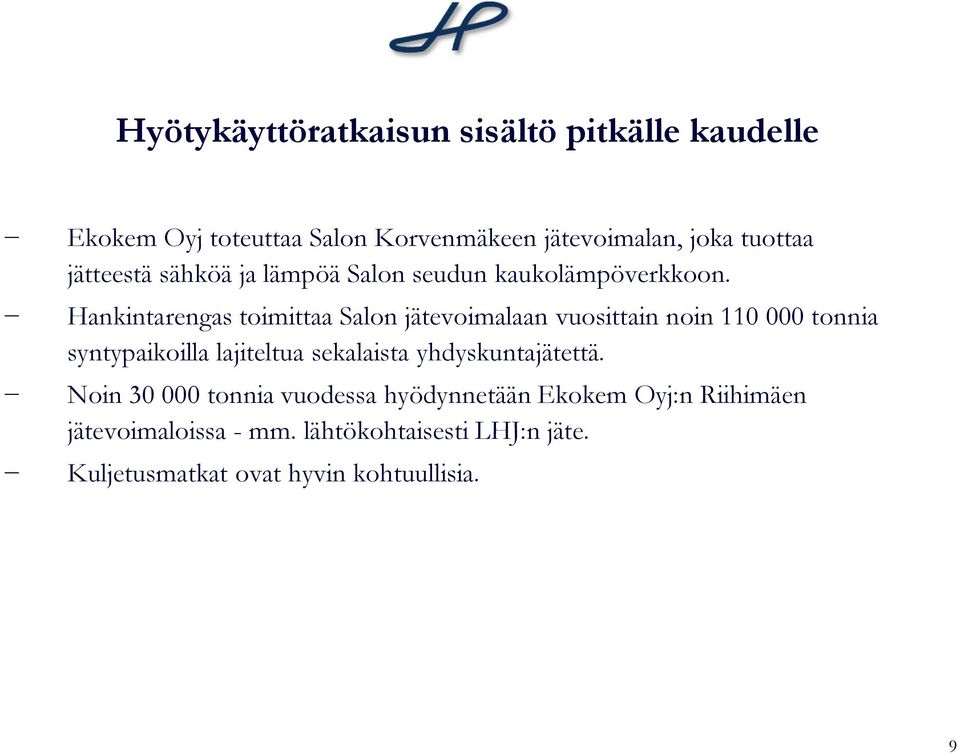 Hankintarengas toimittaa Salon jätevoimalaan vuosittain noin 110 000 tonnia syntypaikoilla lajiteltua sekalaista