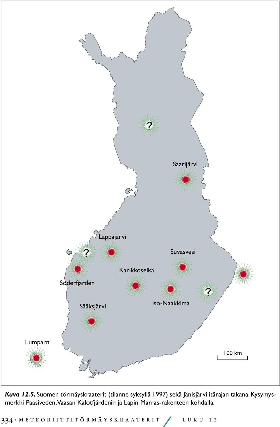 Suomen törmäyskraaterit (tilanne syksyllä 1997) sekä Jänisjärvi itärajan takana.