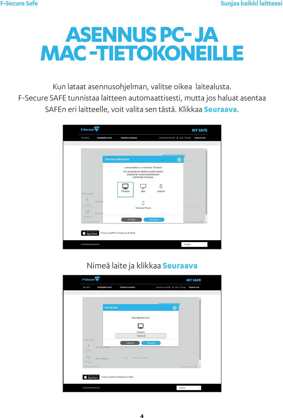 F-Secure SAFE tunnistaa laitteen automaattisesti, mutta jos