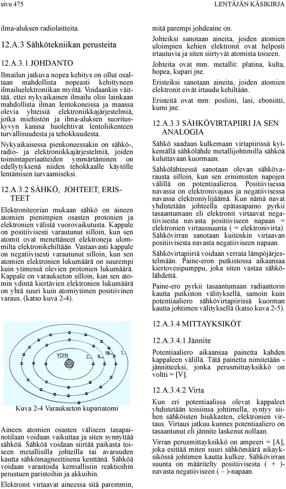 huolehtivat lentoliikenteen turvallisuudesta ja tehokkuudesta.