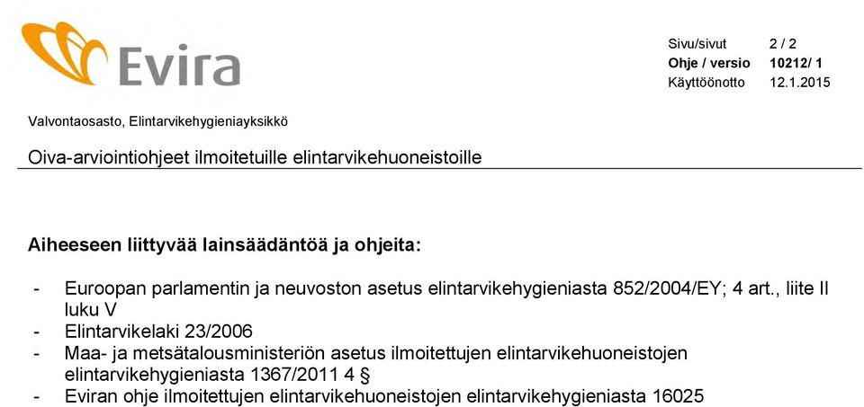 elintarvikehygieniasta 852/2004/EY; 4 art.