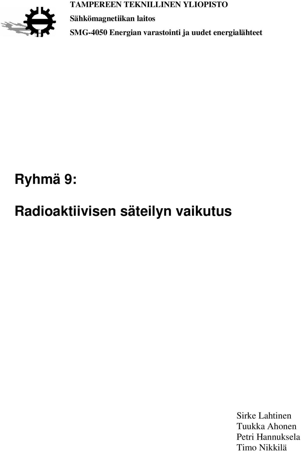 energialähteet Ryhmä 9: Radioaktiivisen säteilyn