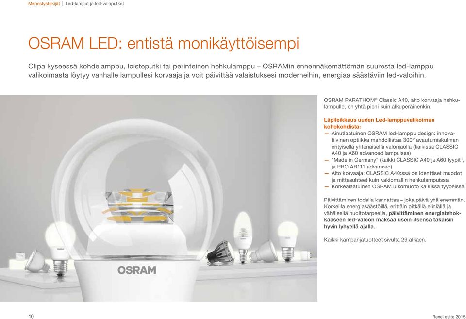 OSRAM PARATHOM Classic A40, aito korvaaja hehkulampulle, on yhtä pieni kuin alkuperäinenkin.