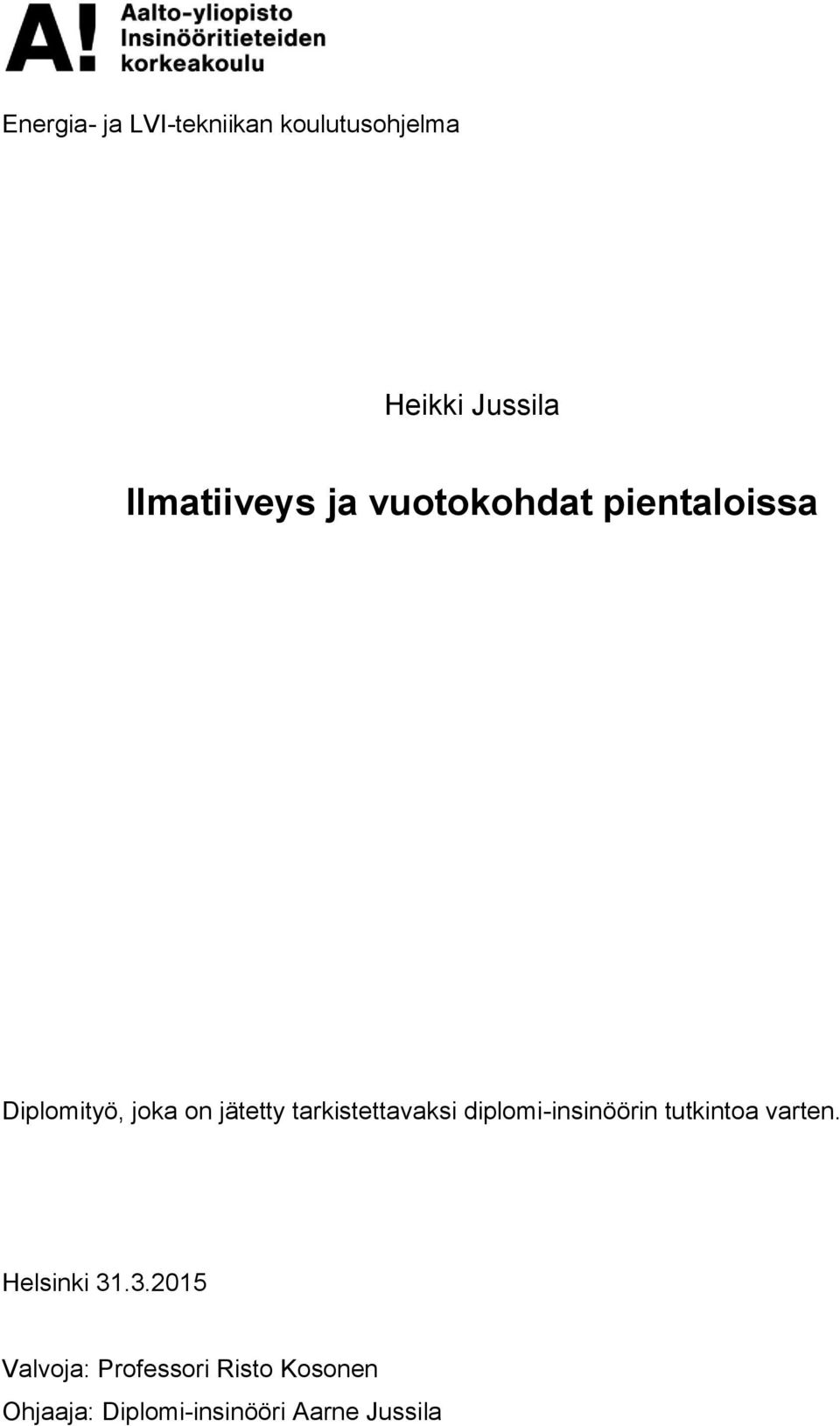 tarkistettavaksi diplomi-insinöörin tutkintoa varten. Helsinki 31