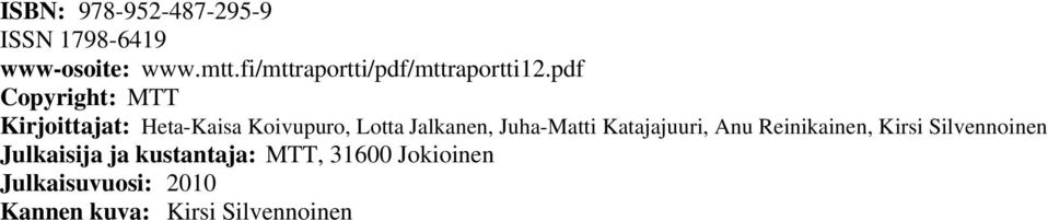 pdf Copyright: MTT Kirjoittajat: Heta-Kaisa Koivupuro, Lotta Jalkanen,