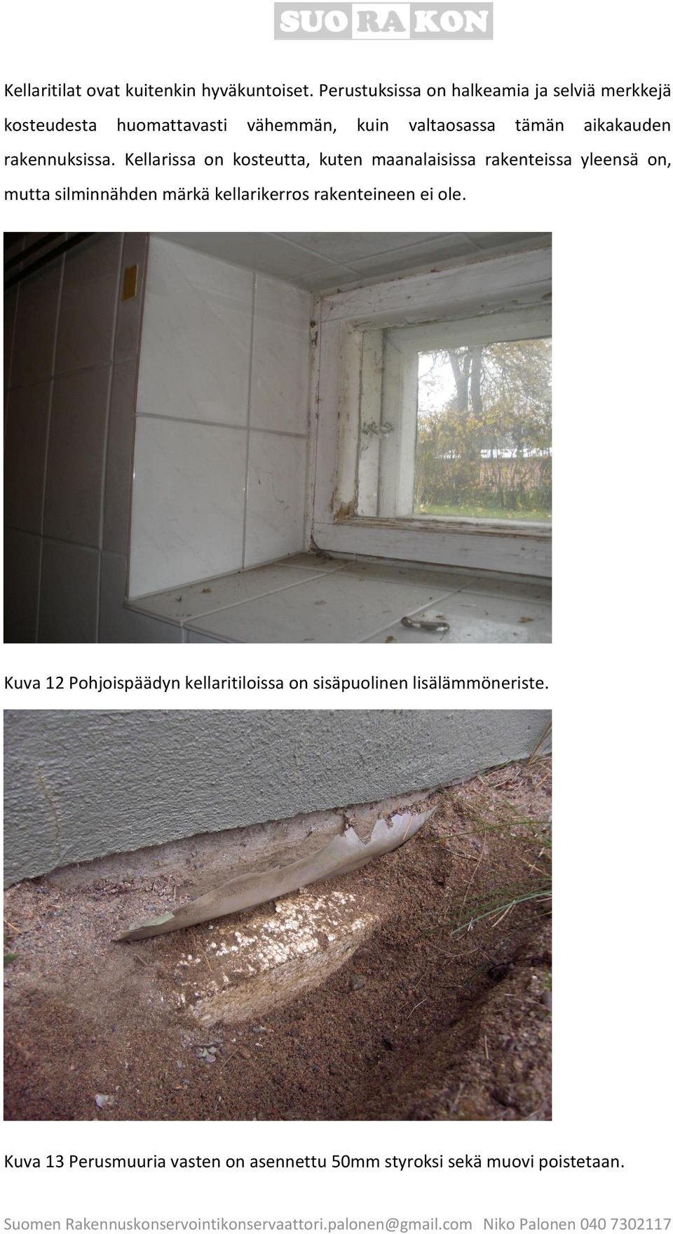 aikakauden rakennuksissa.