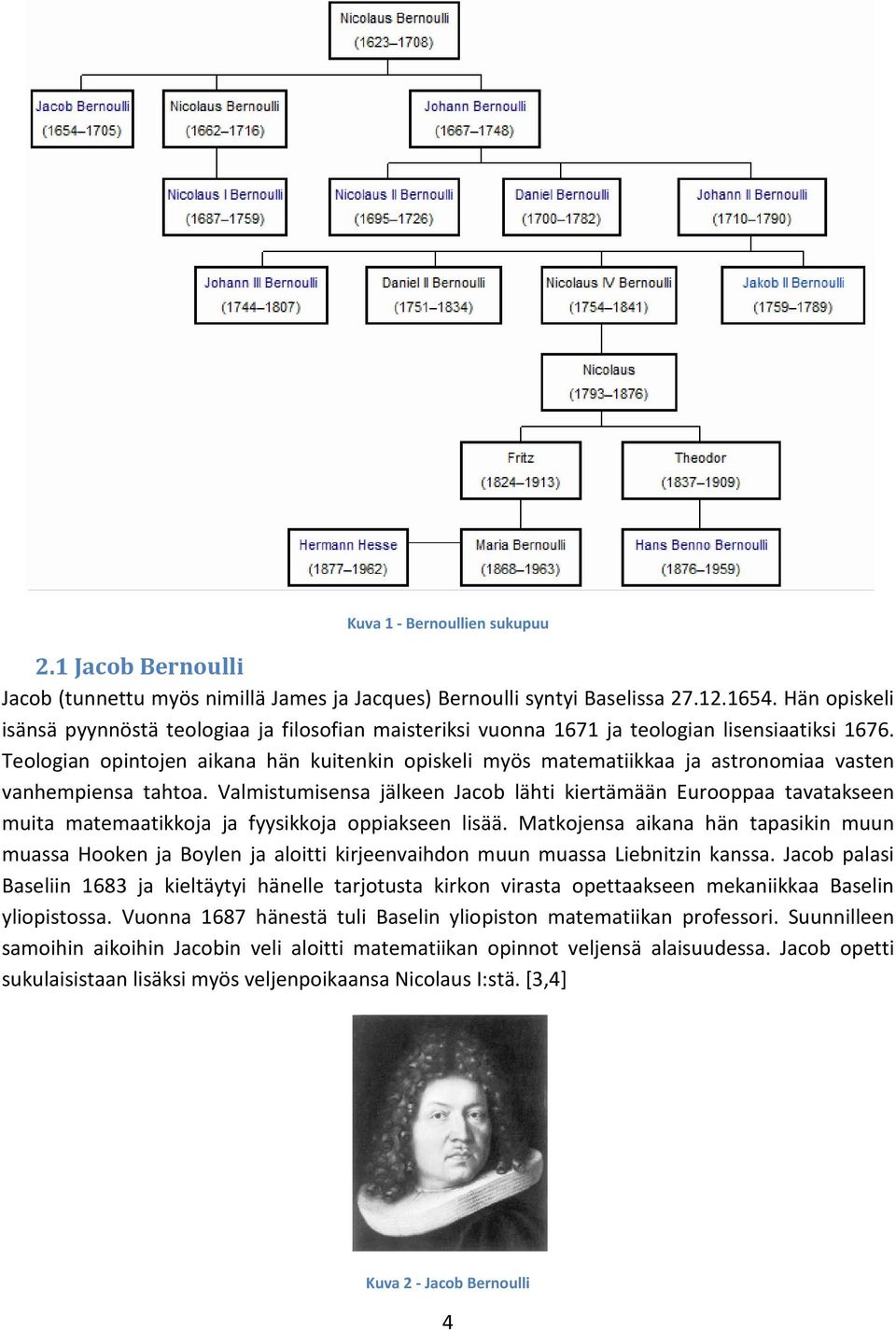 Teologian opintojen aikana hän kuitenkin opiskeli myös matematiikkaa ja astronomiaa vasten vanhempiensa tahtoa.