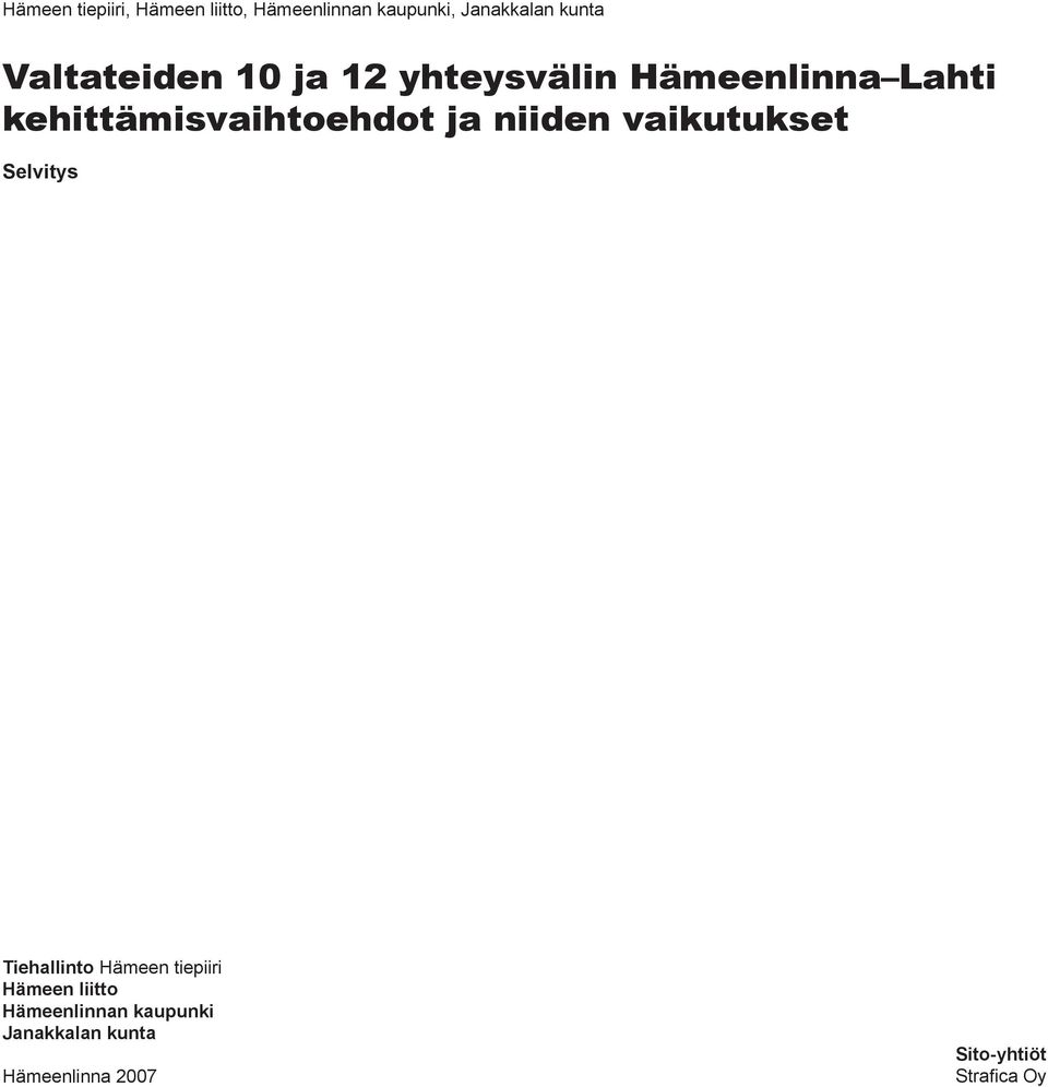 ja niiden vaikutukset Selvitys Tiehallinto Hämeen tiepiiri Hämeen liitto