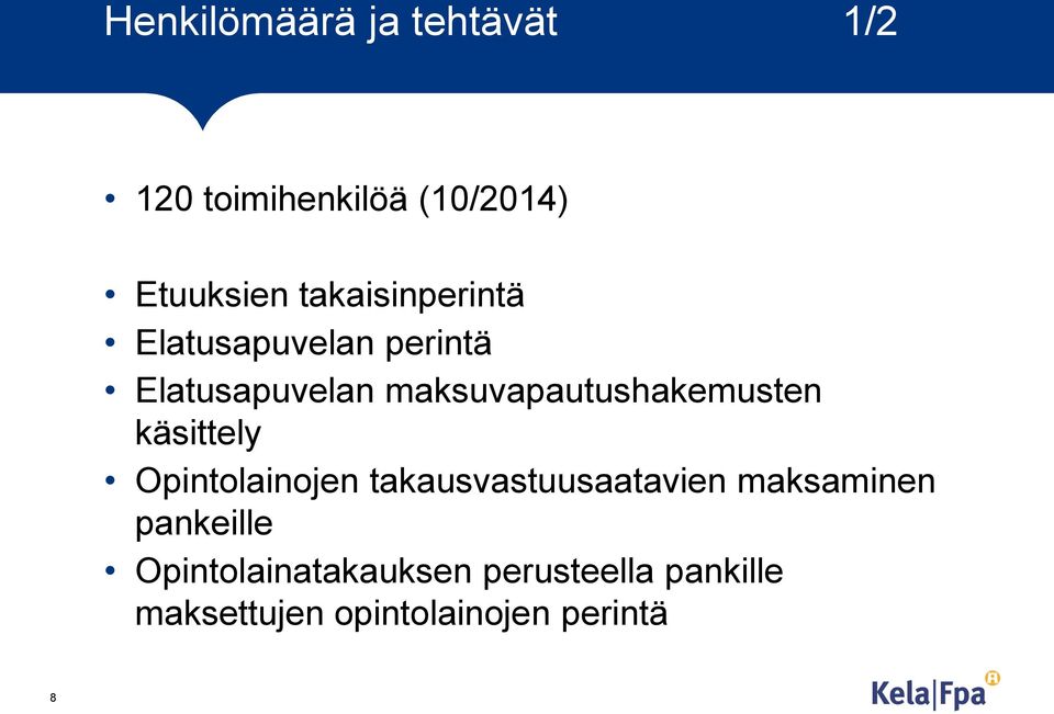 maksuvapautushakemusten käsittely Opintolainojen takausvastuusaatavien