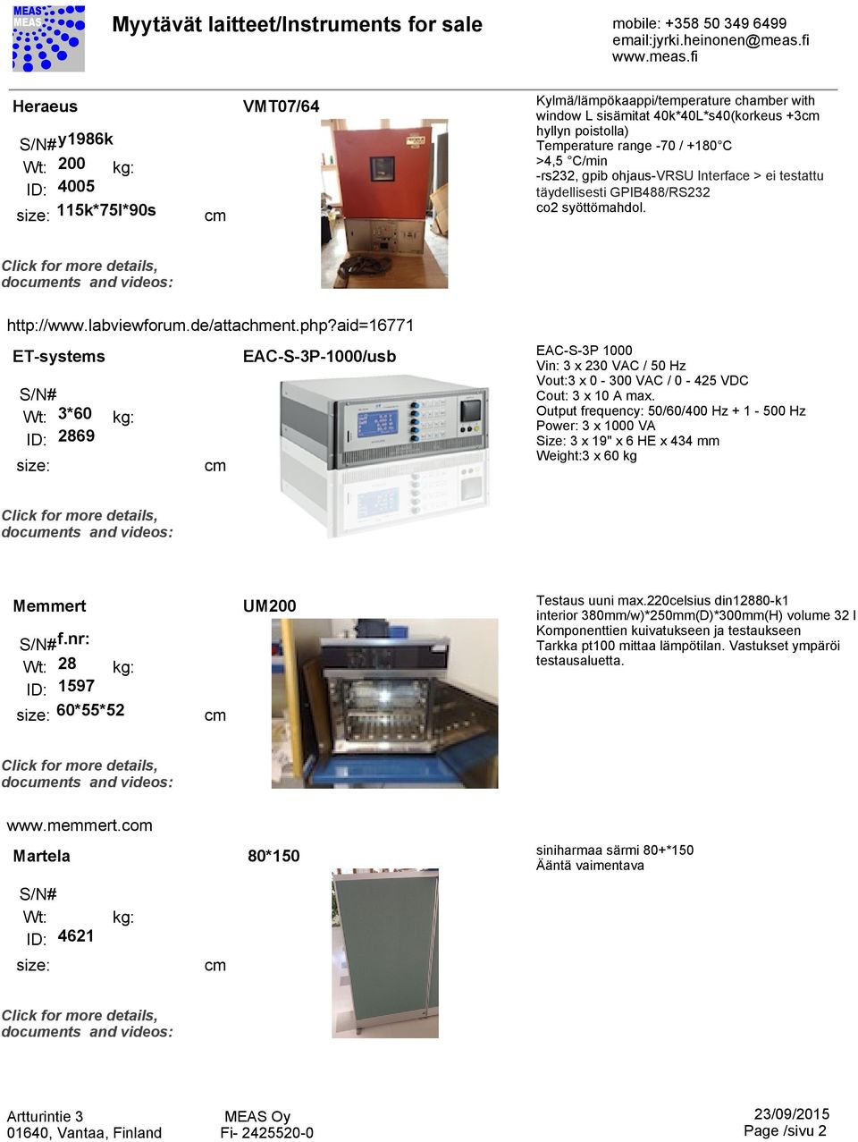 aid=16771 ET-systems EAC-S-3P-1000/usb 3*60 ID: 2869 EAC-S-3P 1000 Vin: 3 x 230 VAC / 50 Hz Vout:3 x 0-300 VAC / 0-425 VDC Cout: 3 x 10 A max.