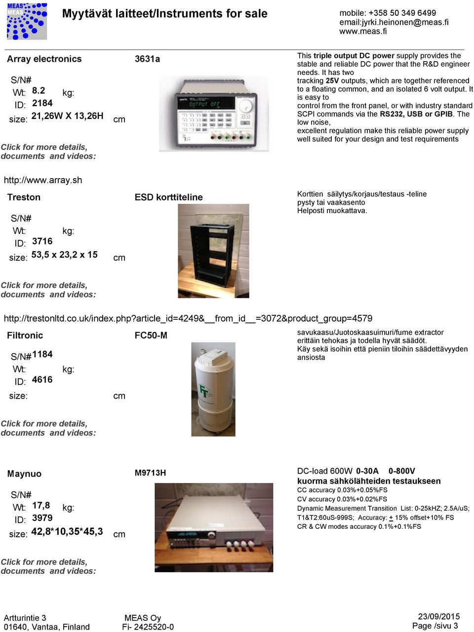 It is easy to control from the front panel, or with industry standard SCPI commands via the RS232, USB or GPIB.