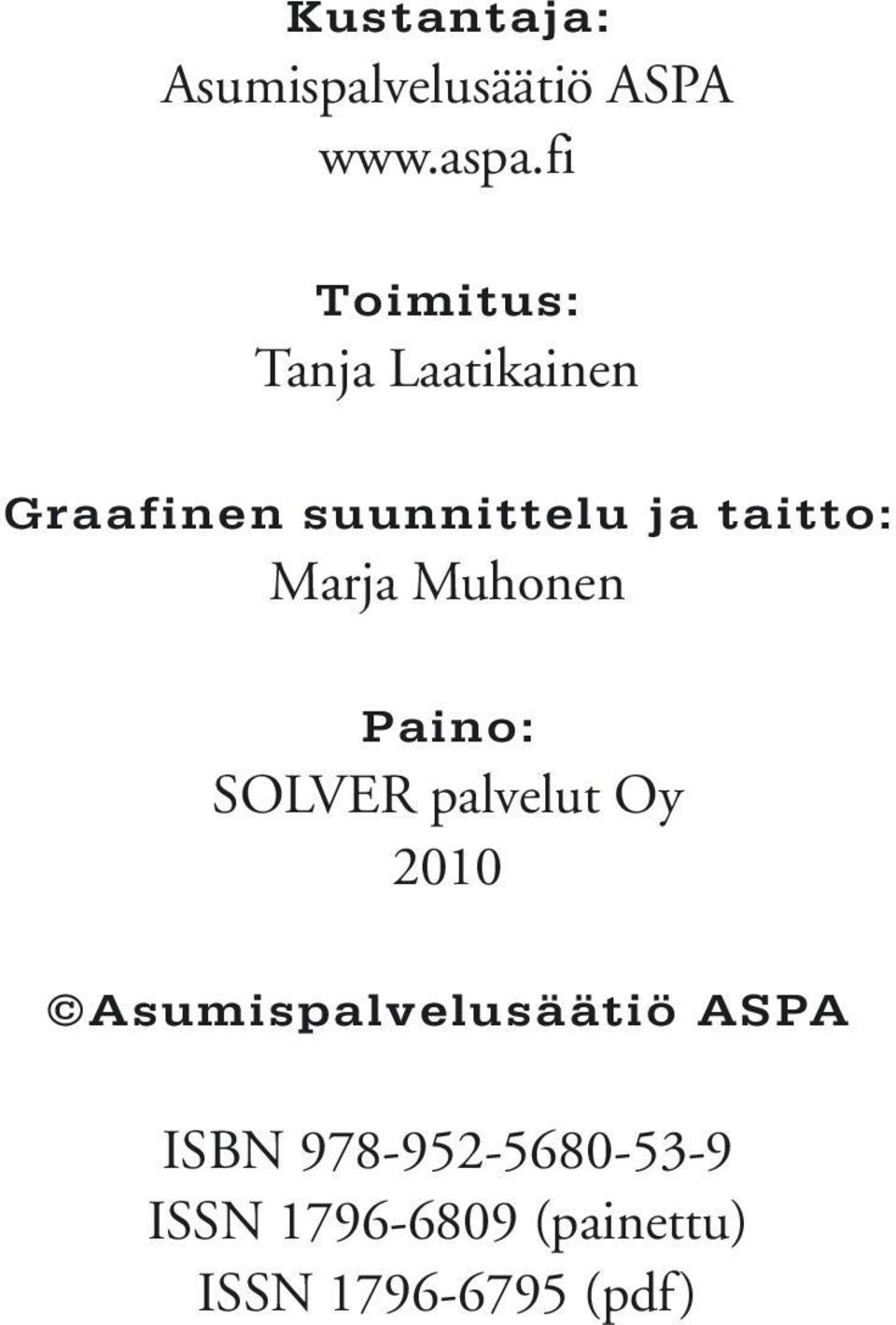 taitto: Marja Muhonen Paino: SOLVER palvelut Oy 2010