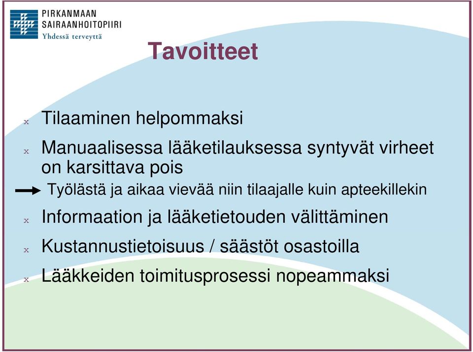 tilaajalle kuin apteekillekin Informaation ja lääketietouden