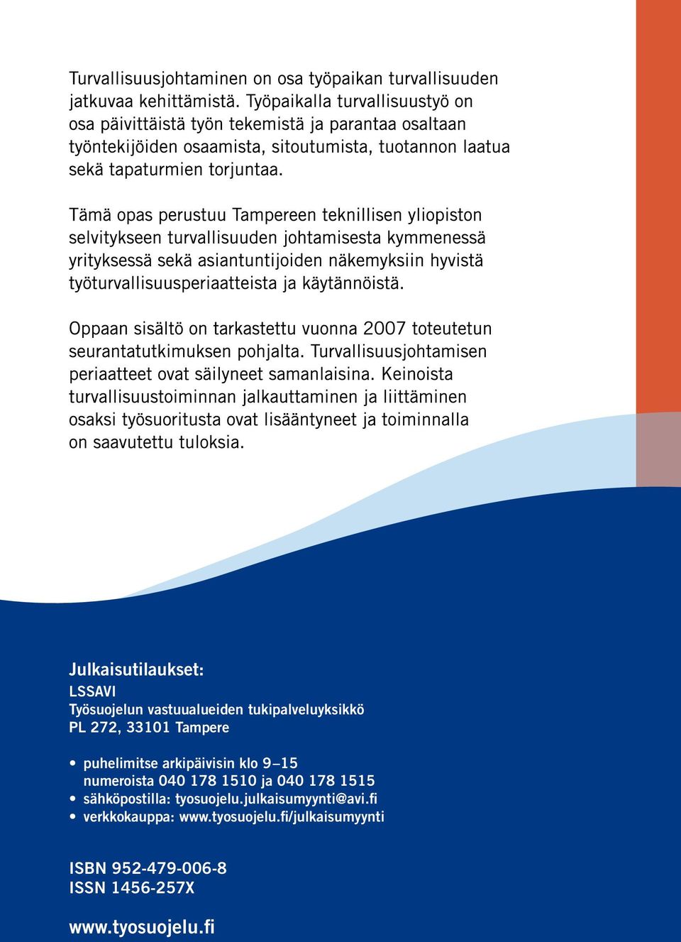 ja 040 178 1515 sähköpostilla: tyosuojelu.julkaisumyynti@avi.