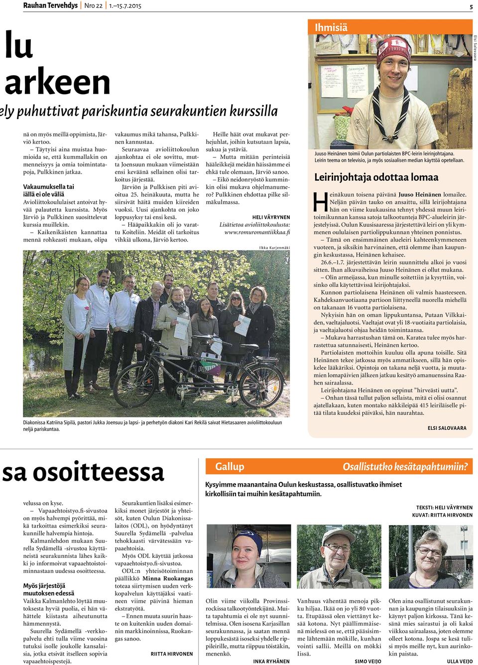 Vakaumuksella tai iällä ei ole väliä Avioliittokoululaiset antoivat hyvää palautetta kurssista. Myös Järviö ja Pulkkinen suosittelevat kurssia muillekin.