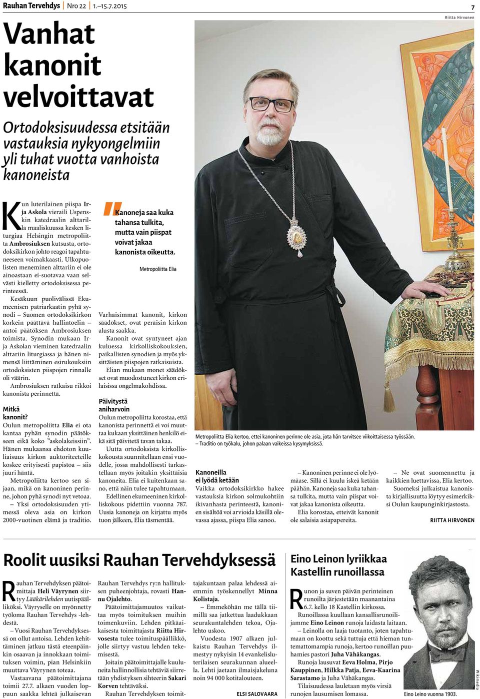 katedraalin alttarilla maaliskuussa kesken liturgiaa Helsingin metropoliitta Ambrosiuksen kutsusta, ortodoksikirkon johto reagoi tapahtuneeseen voimakkaasti.