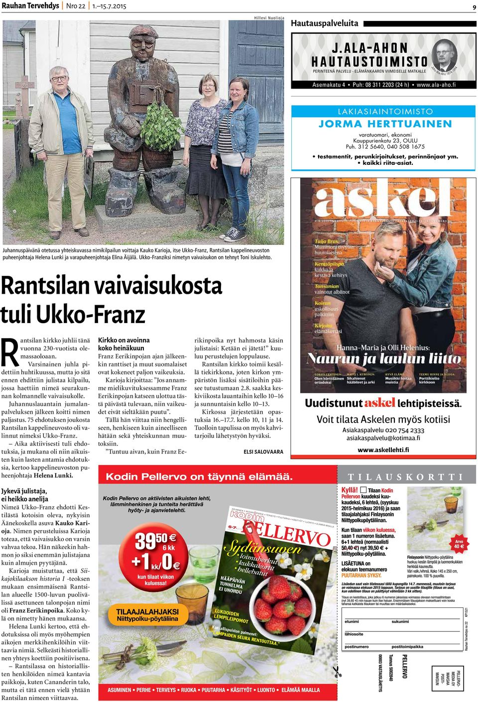 Juhannuspäivänä otetussa yhteiskuvassa nimikilpailun voittaja Kauko Karioja, itse Ukko-Franz, Rantsilan kappelineuvoston puheenjohtaja Helena Lunki ja varapuheenjohtaja Elina Äijälä.