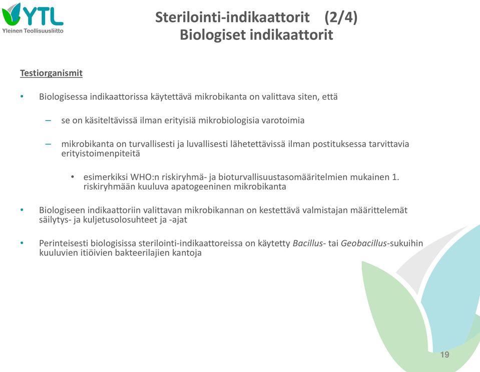 bioturvallisuustasomääritelmien mukainen 1.