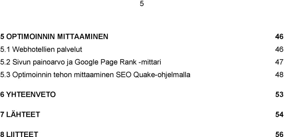 2 Sivun painoarvo ja Google Page Rank -mittari 47 5.