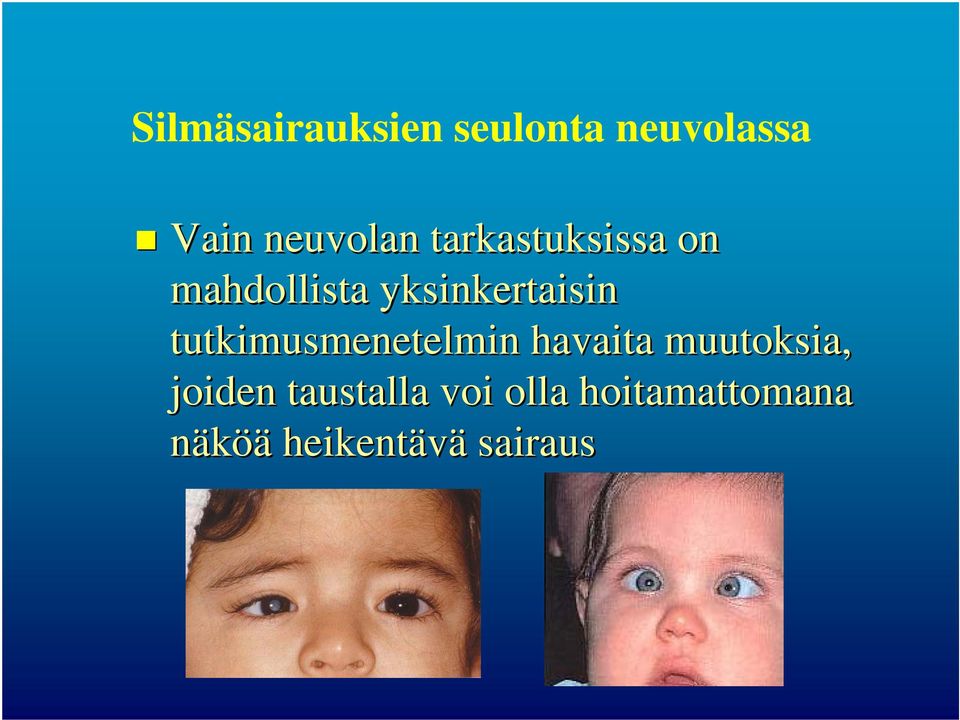 yksinkertaisin tutkimusmenetelmin havaita