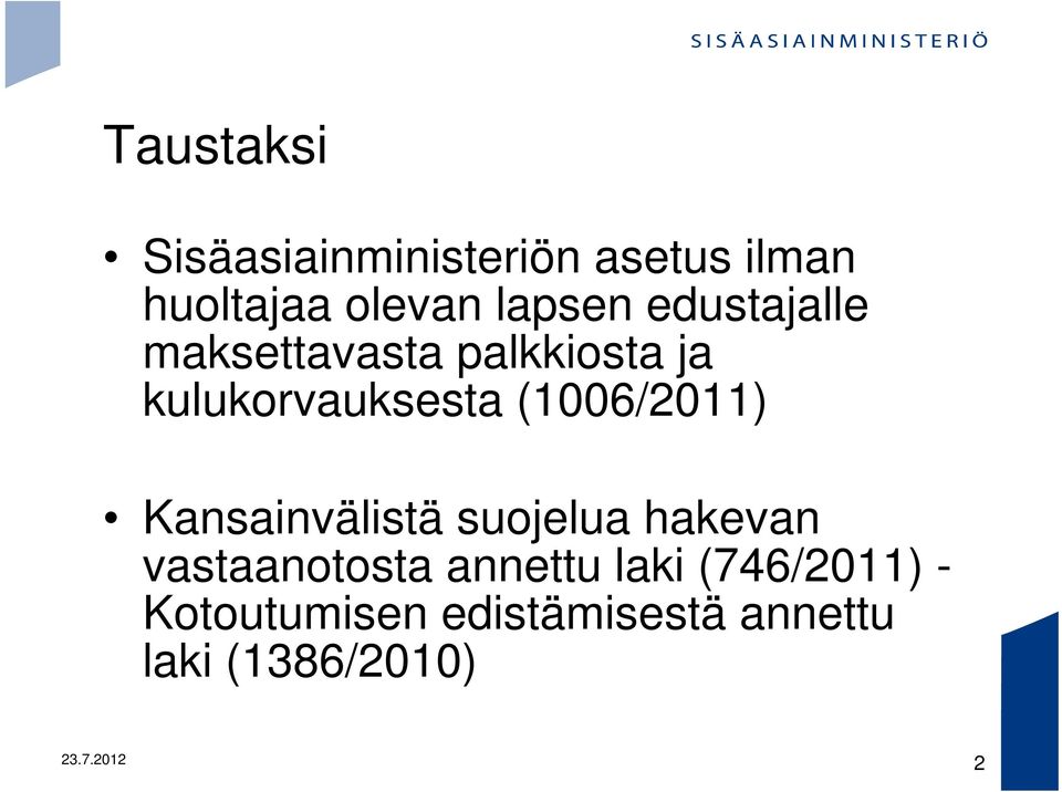 Kansainvälistä suojelua hakevan vastaanotosta annettu laki