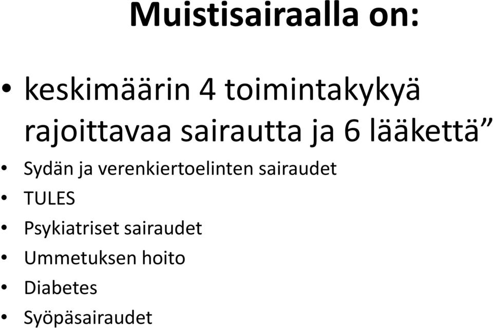 verenkiertoelinten sairaudet TULES Psykiatriset