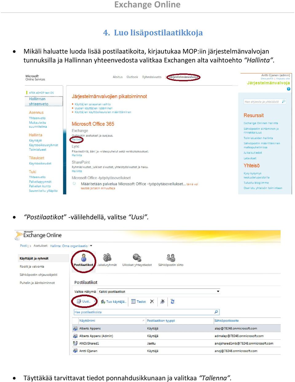 yhteenvedosta valitkaa Exchangen alta vaihtoehto Hallinta.