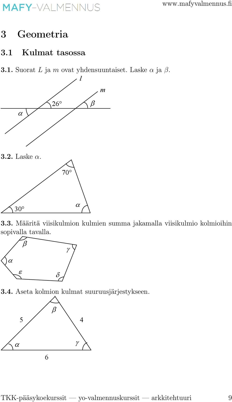 2. Laske α. 70 30