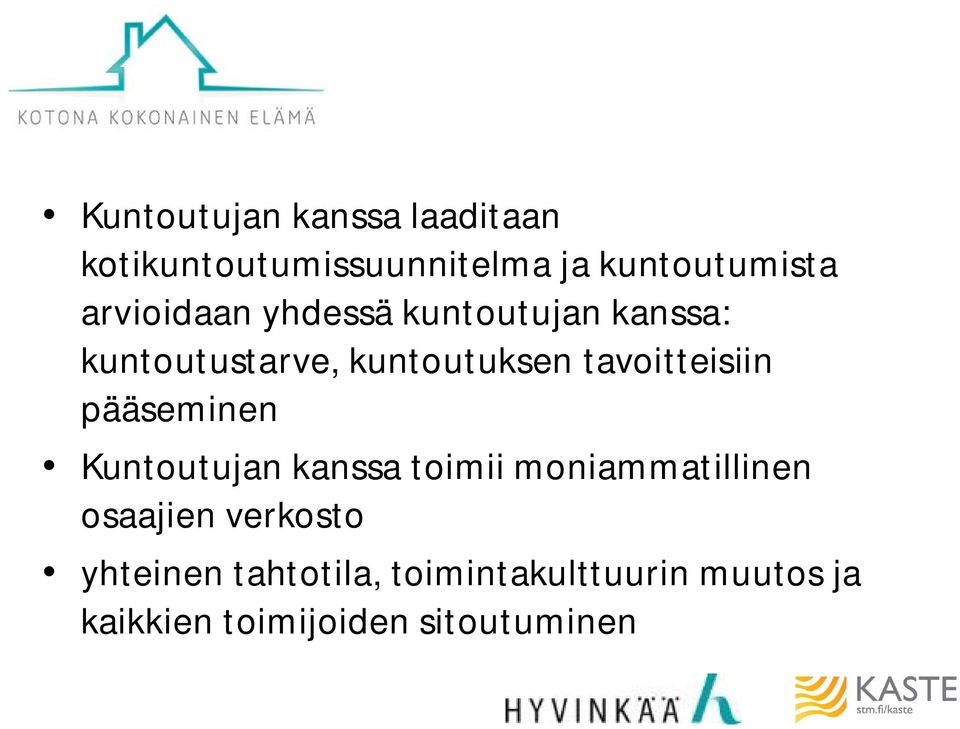 tavoitteisiin pääseminen Kuntoutujan kanssa toimii moniammatillinen osaajien