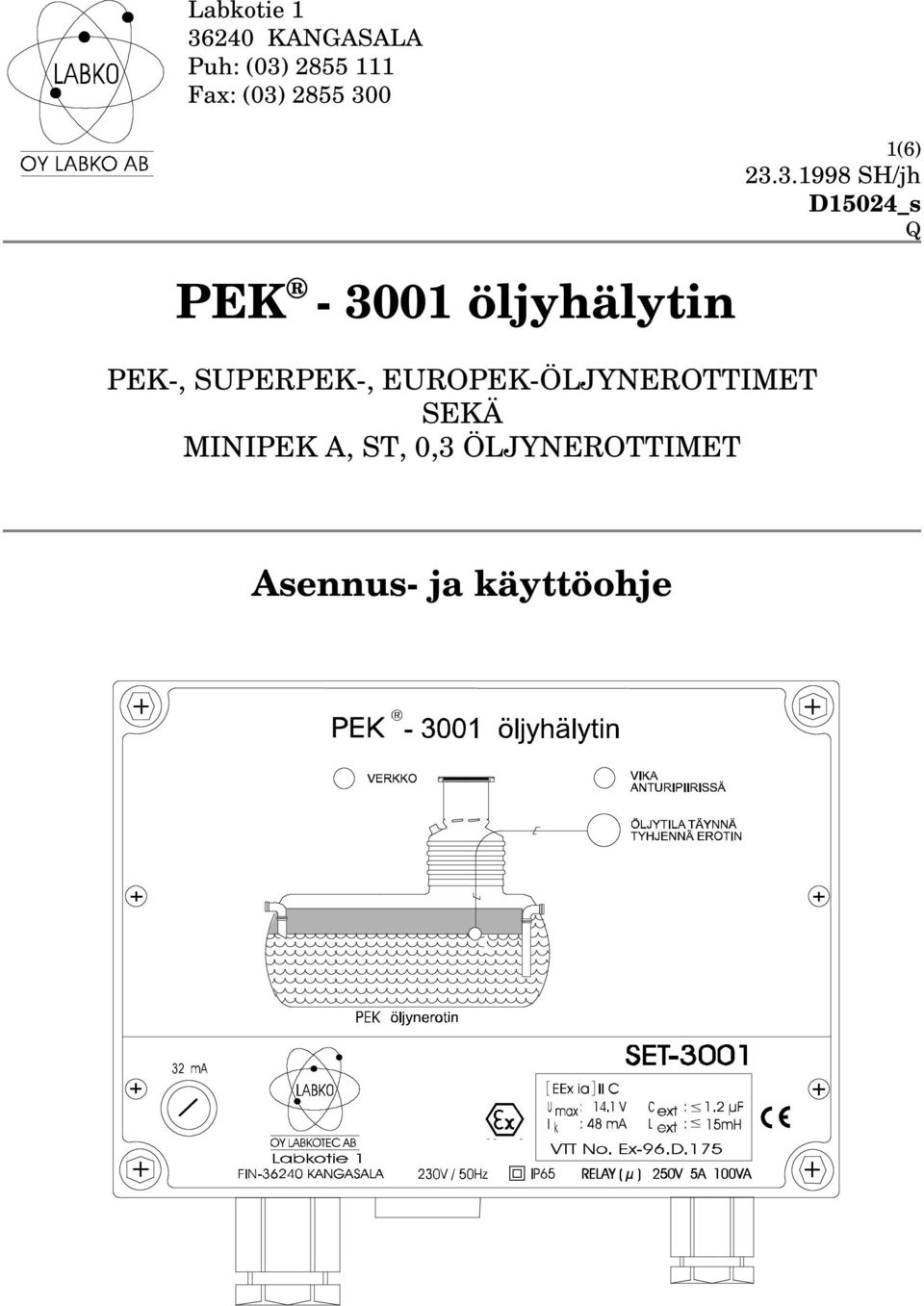 öljyhälytin PEK-, SUPERPEK-, EUROPEK-ÖLJYNEROTTIMET