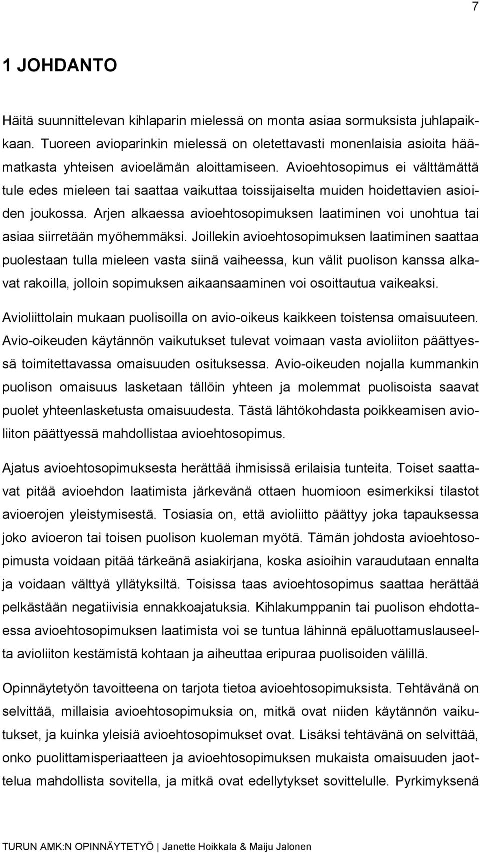 Avioehtosopimus ei välttämättä tule edes mieleen tai saattaa vaikuttaa toissijaiselta muiden hoidettavien asioiden joukossa.